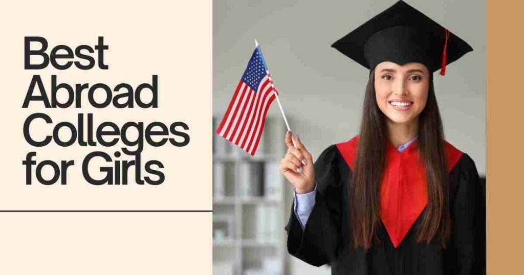 Best Abroad Colleges for Girls