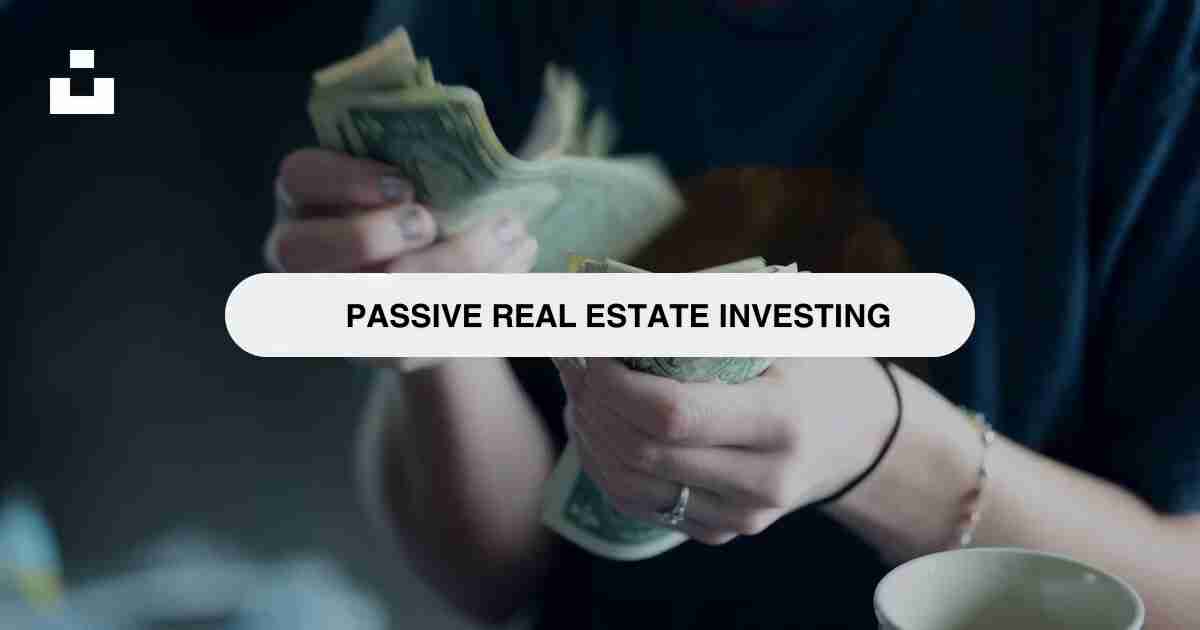 Passive Real Estate Investing