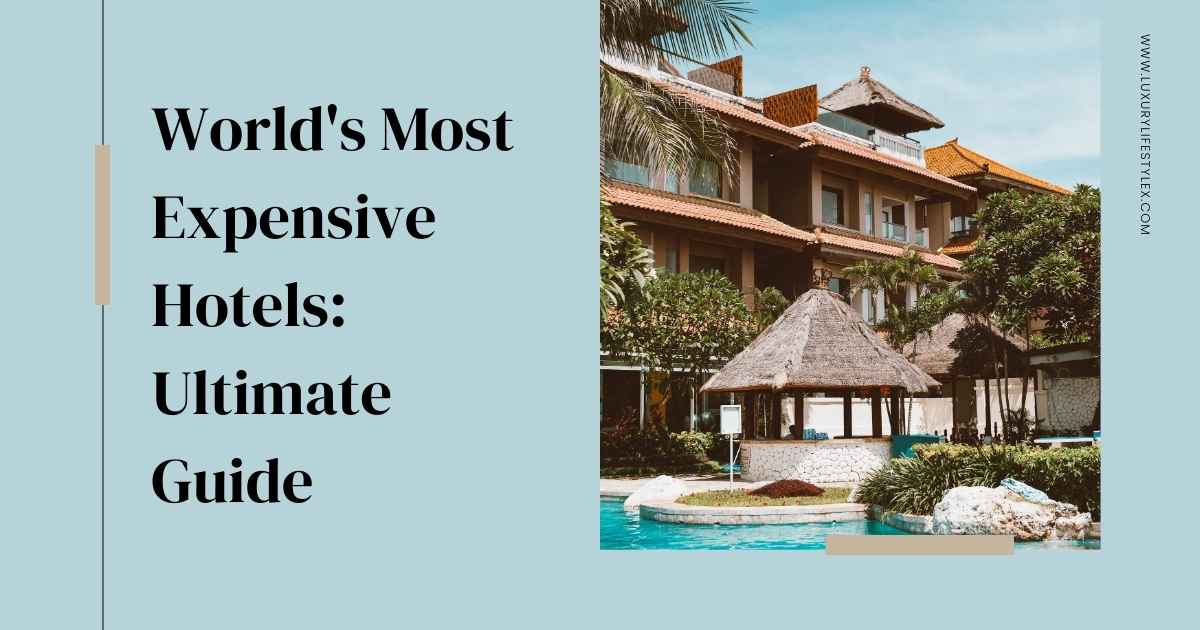World's Most Expensive Hotels
